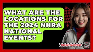 What Are the Locations for the 2024 NHRA National Events  TheSportXpertcom [upl. by Ennoirb]