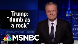 Lawrences Last Word Donald Trump Calls Rex Tillerson ‘Dumb As A Rock’  The Last Word  MSNBC [upl. by Lorou]