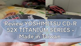 Review YOSHIMITSU CDR 52X TITANIUM SERIES  Made in Taiwan By RITEK [upl. by Pooley]