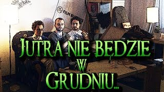 Wielkie Konflikty  quotJutra nie będzie w grudniuquot [upl. by Maxima]