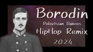 Borodin quotPolovtsian Dancesquot HipHop Remix [upl. by Wieren]