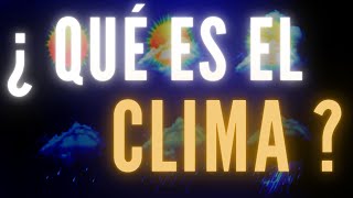 ¿ QUÉ ES EL CLIMA [upl. by Eignav]