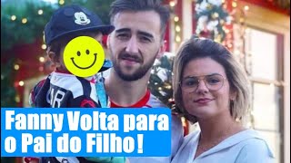 Fanny Rodrigues Volta para o Exnamorado Pai do Filho Após [upl. by Curtice]