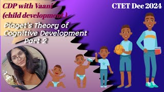 CTET CDP 2024  Piagets Theory of Cognitive Development Part 2  बाल विकास  CTET तैयारी by Vaani [upl. by Snodgrass972]