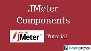 JMeter Components  JMeter Tutorial 3 [upl. by Nivat]