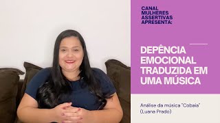 Dependência Emocional traduzida em uma música  Análise da letra da Música Cobaia Luana Prado [upl. by Drazze951]