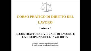 6 IL CONTRATTO INDIVIDUALE DI LAVORO E LE INVALIDITA [upl. by Rohpotsirhc]