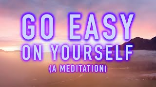 Guided Mindfulness Meditation  Go Easy on Yourself  Selfcare and SelfLove 15 Minutes [upl. by Gundry]