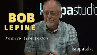 Kappa Talks with FAMILY LIFE TODAY host Bob Lepine [upl. by Solitta]