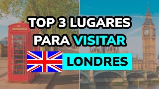 🫡 Los 3 Mejores LUGARES para VISITAR en LONDRES 2024 [upl. by Anivram655]