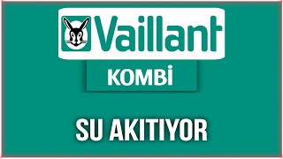 Vaillant Kombi Tahliye Vanası Su Damlatıyor  Kombi Su Akıtıyor [upl. by Willin289]