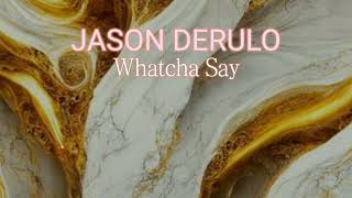 JASON DERULO  Whatcha Say [upl. by Pearlman]