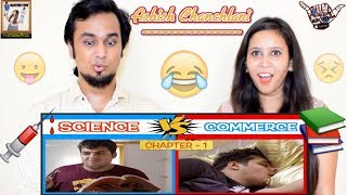 Science Vs Commerce  Chapter 1   Ashish Chanchlani  Indian Reaction [upl. by Noired]