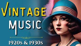 Get Nostalgic Unwind With These Vintage 1920s amp 1930s Tunes [upl. by Einnok561]