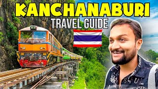 Thailand Tour  Kanchanaburi Full Travel Guide  The Death Railway Bridge  Travel Stories [upl. by Aicnatsnoc]