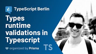 TypeScript Berlin Meetup 3  Emanuel Suriano  Types runtime validations in Typescript [upl. by Sileas303]