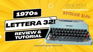 EPISODE 686  Comparing a LETTERA 32 ultraportable with other smaller typewriters TUTORIAL [upl. by Laszlo]