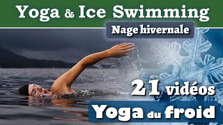 Yoga du froid amp nage hivernale  21 vidéos [upl. by Bronder365]