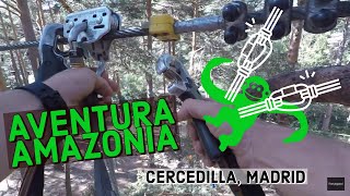 AVENTURA AMAZONIA Cercedilla Madrid [upl. by Magree]