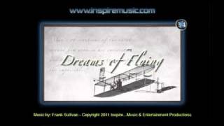 Dreams of Flying  wwwinspiremusiccom [upl. by Aneehsar]