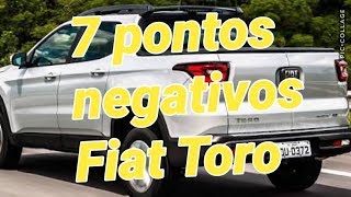 7 Pontos Negativos analisado na Fiat Toro Flex apos 3 meses de uso [upl. by Santini]