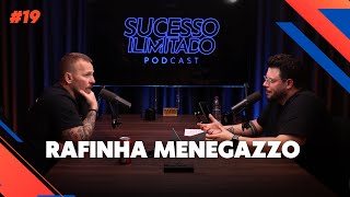 RAFINHA MENEGAZZO  Sucesso Ilimitado podcast 19 [upl. by Delsman]