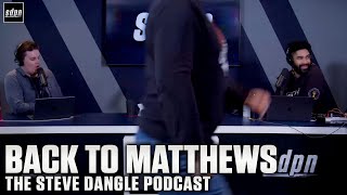 Back to Matthews  The Steve Dangle Podcast [upl. by Hannavahs783]