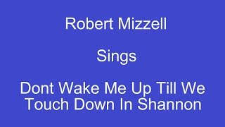 Dont Wake Me Up Till We Touch Down In Shannon On Screen Lyrics  Robert Mizzell [upl. by Kim]