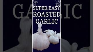 Super Easy Roasted Garlic  4 Ways to Use Roasted Garlic  shorts [upl. by Iddo822]