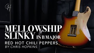 Mellowship Slinky in B Major  Red Hot Chili Peppers  by Chris Hopkins [upl. by Matejka]