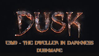 DUSK  E3M9 The Dweller in Darkness  DUSKMARE Completionist [upl. by Kushner]