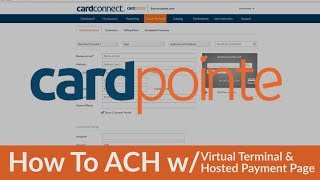 CardPointe ACH w Virtual Terminal AND CardPointe Hosted Payment Page [upl. by Fagaly957]