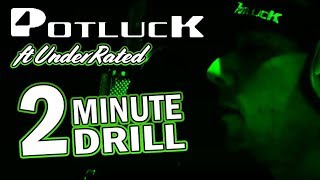 Potluck  2 Minute Drill featuring UnderRated Fastest Raps [upl. by Fazeli]