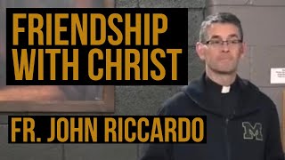 Friendship with Christ Fr John Riccardo [upl. by Olney823]