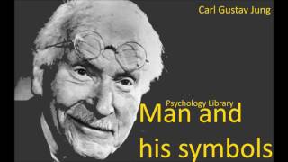 Carl Gustav Jung  Man and his symbols parts 12  Psychology audiobooks [upl. by Leugimesoj968]