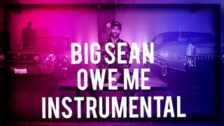 Big Sean  Owe Me INSTRUMENTAL DenZelXI [upl. by Fried750]