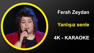 Ferah Zeydan  Yanlışız Senle  Karaoke 4k [upl. by Allemap248]