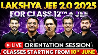 Most POWERFUL Batch for Class 12th  JEE  LAKSHYA JEE 20 2025  LIVE Orientation Session 💥 [upl. by Eckart]