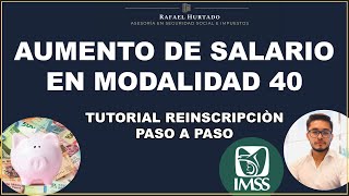 AUMENTO DE SALARIO MODALIDAD 40  TUTORIAL REINSCRIPCION EN LINEA  AUMENTA TU PENSION IMSS LEY 1973 [upl. by Audra943]