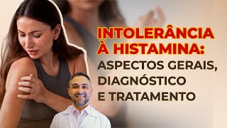 Intolerância à histamina aspectos gerais diagnóstico e tratamento [upl. by Ailekahs]