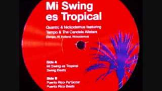 Mi Swing Es Tropical Quantic Nickodemus Ft Tempo The Candela Allstars [upl. by Eedak974]