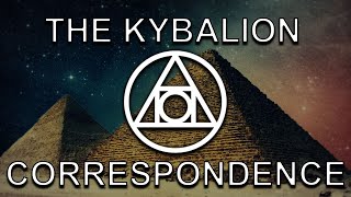 THE PRINCIPLE OF CORRESPONDENCE  THE KYBALION [upl. by Holle]