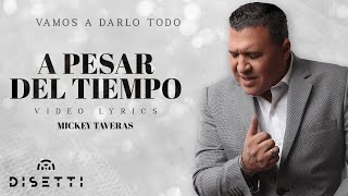 Mickey Taveras  A Pesar Del Tiempo Official Lyric Video [upl. by Mussman]