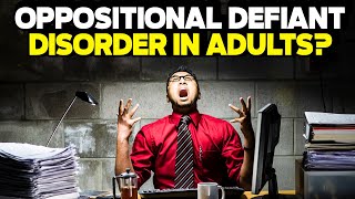 Oppositional Defiant Disorder in Adults [upl. by Standice]