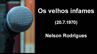 Nelson Rodrigues  Os velhos infames 2071970 [upl. by Lorilee540]