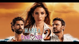 Nueva Temporada de la telenovela Marea De Pasiones 2 con Oka Giner y Matías Novoa 2024 [upl. by Bartholomeus272]