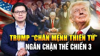 Ông Trump Đứng Trước Ngưỡng Cửa Lịch Sử Ngăn Chiến Tranh Hủy Diệt Thế Giới [upl. by Ahsemac]