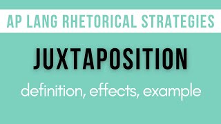 Juxtaposition Explanation Effects Example  AP Lang Rhetorical Strategies [upl. by Dael334]