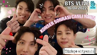 JUNGKOOK V JHOPE JİMİN VLIVE  16 NİSAN 2022 Türkçe altyazılı  BTS KONSER SONRASI VLIVE [upl. by Couhp]