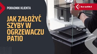 Jak założyć szyby w ogrzewaczu PATIO [upl. by Hillman716]